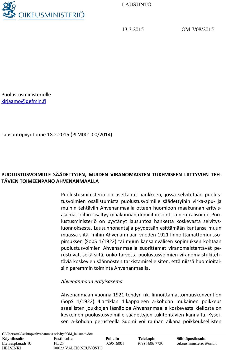 15 Puolustusministeriölle kirjaamo@defmin.fi Lausuntopyyntönne 18.2.