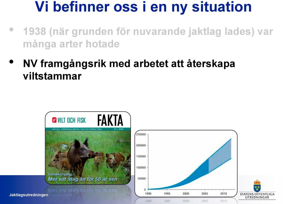 lades) var många arter hotade NV