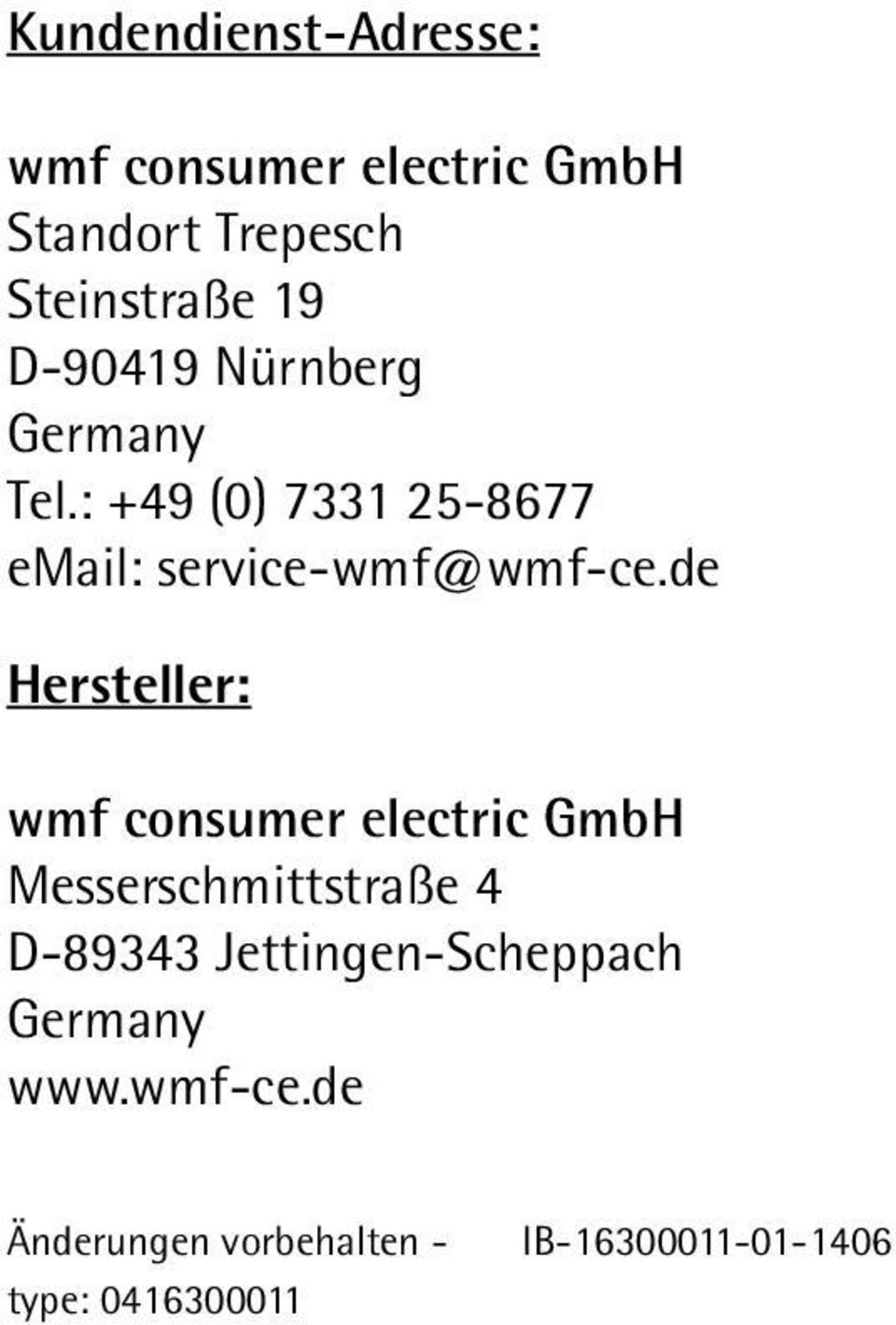 de Hersteller: wmf consumer electric GmbH Messerschmittstraße 4 D-89343