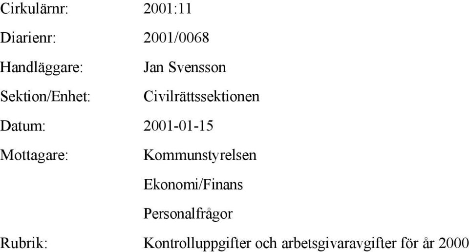 2001-01-15 Mottagare: Kommunstyrelsen Ekonomi/Finans