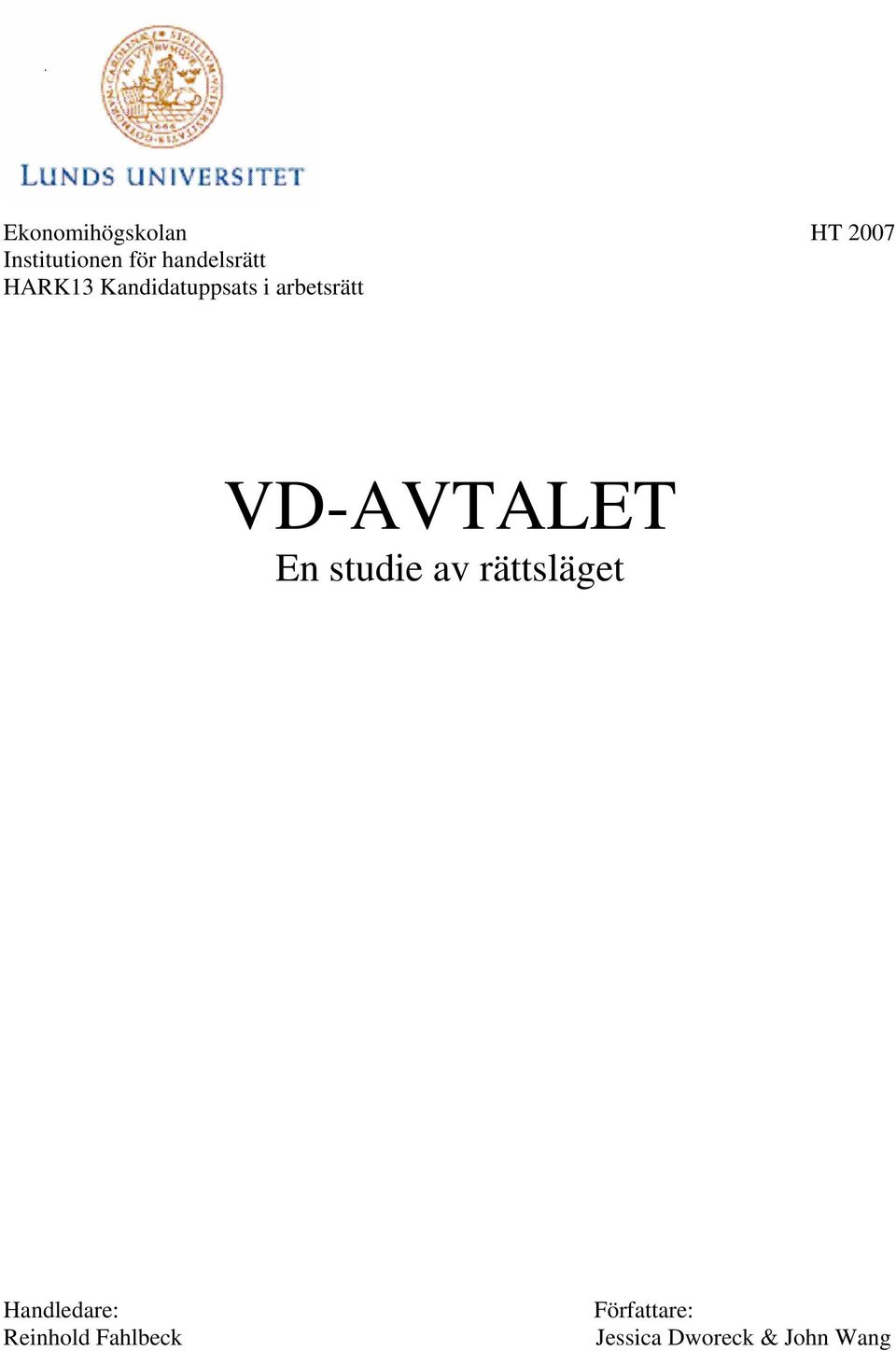 VD-AVTALET En studie av rättsläget Handledare: