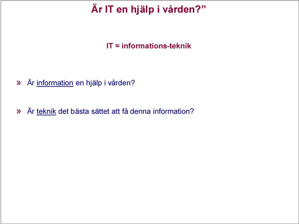 information en hjälp i vården?