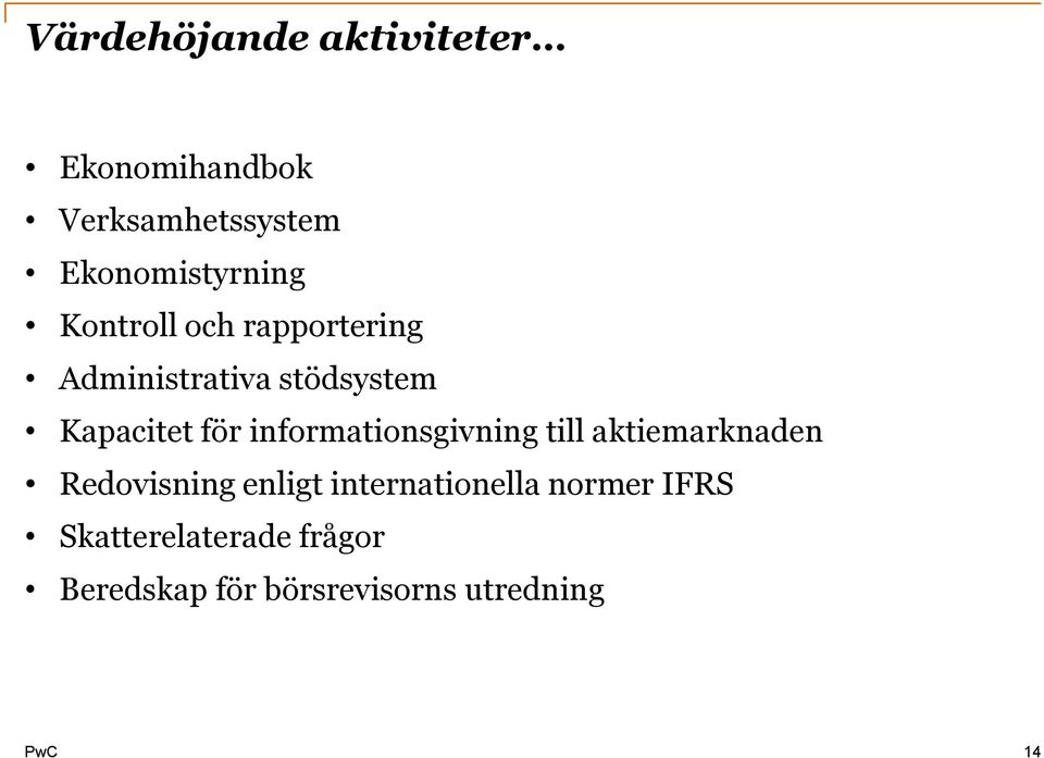 informationsgivning till aktiemarknaden Redovisning enligt