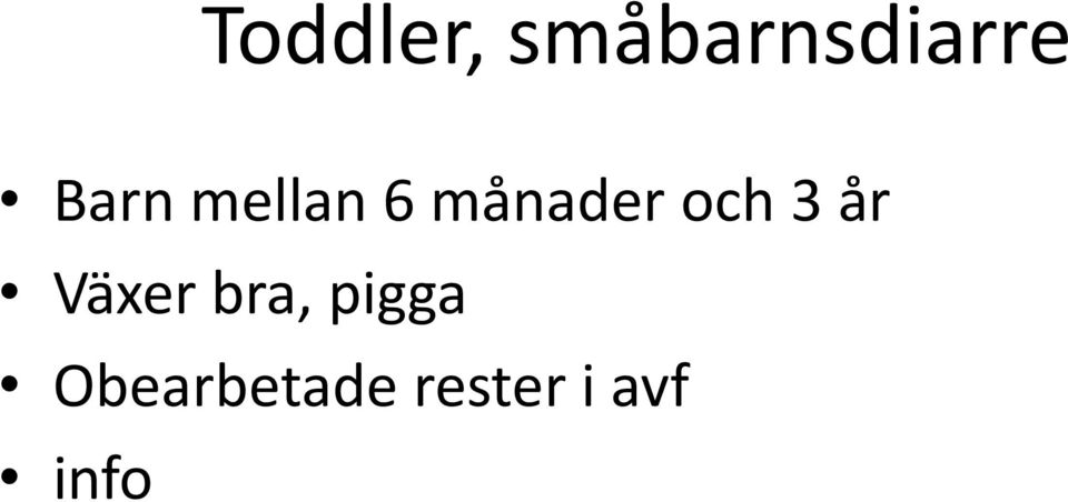 3 år Växer bra, pigga