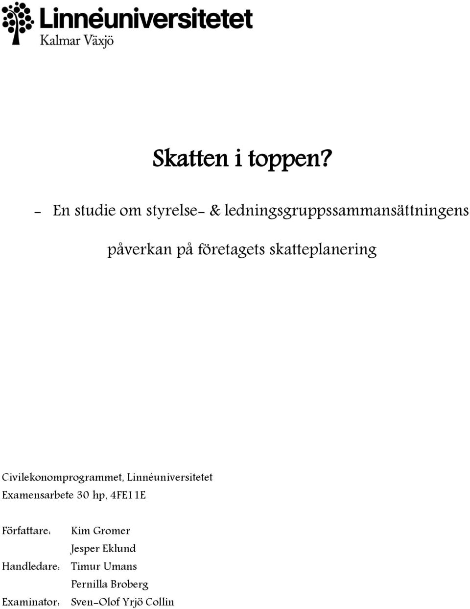 företagets skatteplanering Civilekonomprogrammet, Linnéuniversitetet