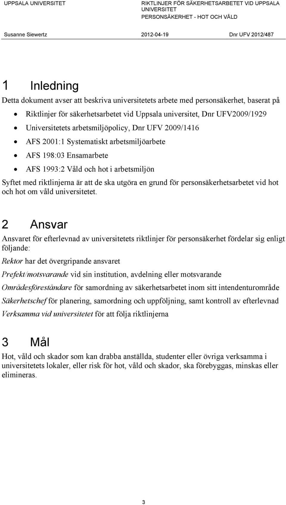 personsäkerhetsarbetet vid hot och hot om våld universitetet.