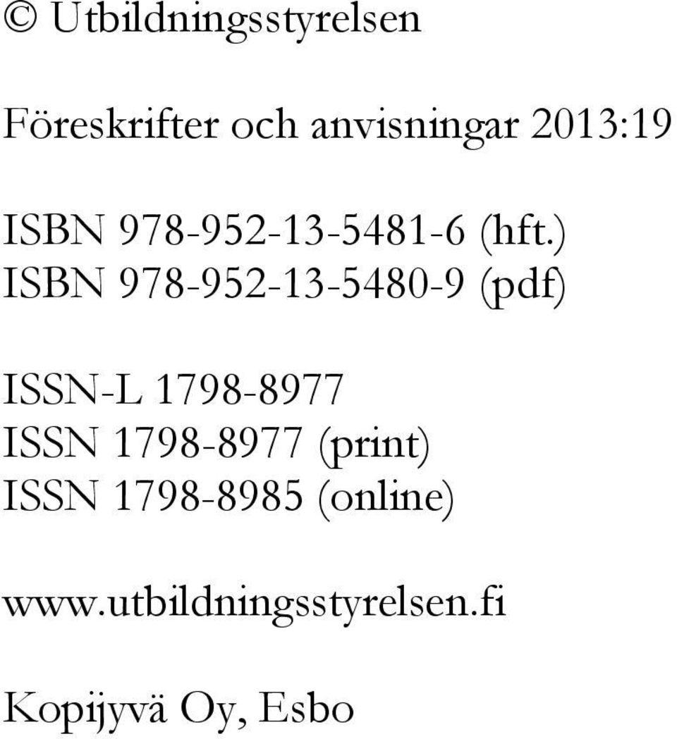 ) ISBN 978-952-13-5480-9 (pdf) ISSN-L 1798-8977 ISSN