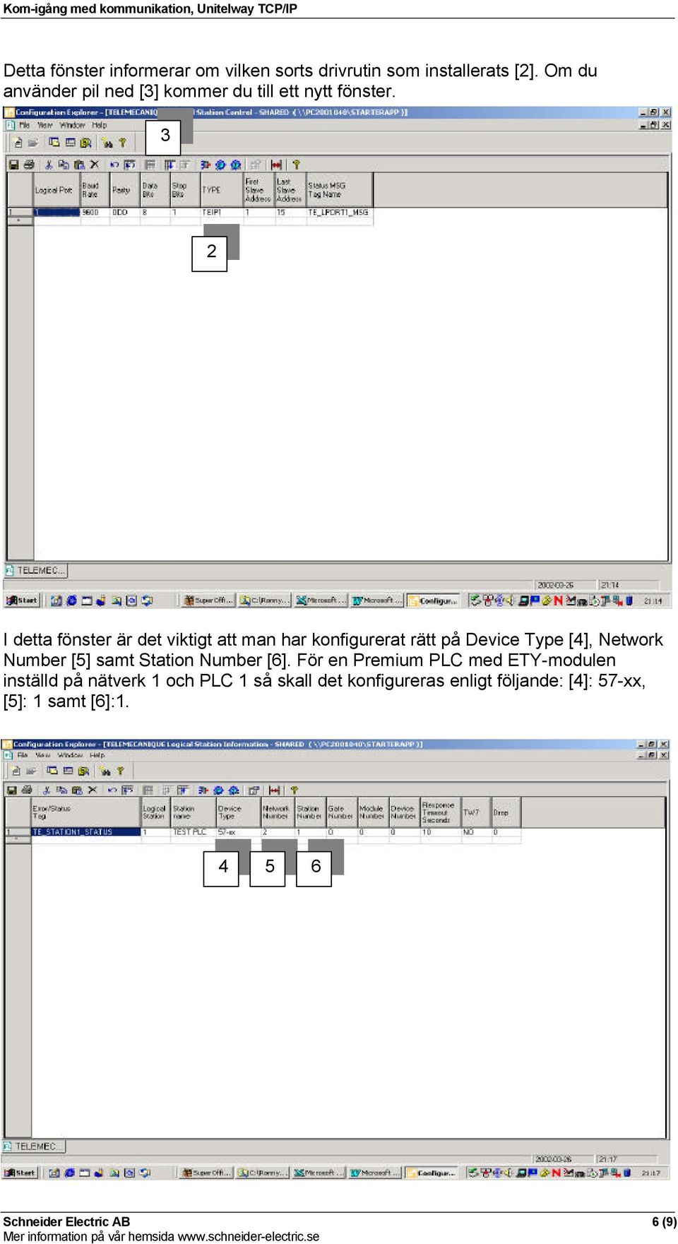 3 2 I detta fönster är det viktigt att man har konfigurerat rätt på Device Type [4], Network Number [5] samt