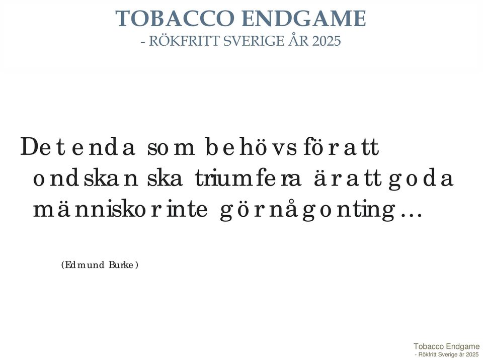 är att goda människor inte