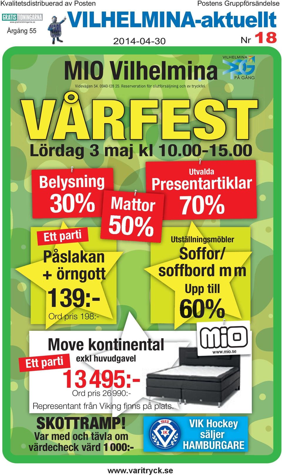 00 Belysningng Pre 30% Ett parti Påslakan + örngott Ett parti 139:- Ord pris 198:- Mattor 50% Move kontinentalntal SKOTTRAMP!