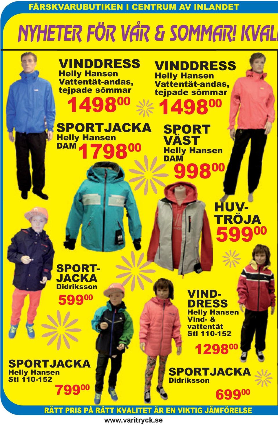 Hansen Vattentät-andas, as, tejpade sömmarmar 1498 00 0 SPORT VÄST Helly Hansen DAM 998 00 SPORTJACKAA Helly Hansen Stl