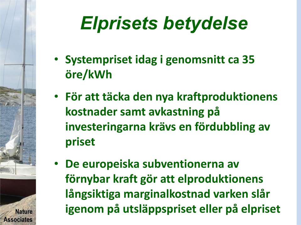 fördubbling av priset De europeiska subventionerna av förnybar kraft gör att