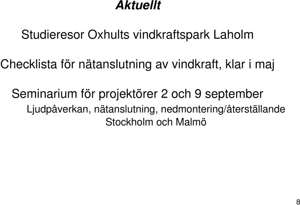 vindkraft, klar i maj Seminarium för projektörer 2 och 9 september