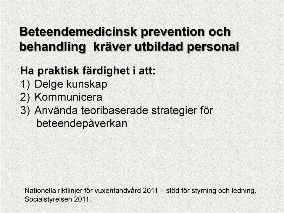 beteendepåverkan Nationella riktlinjer för