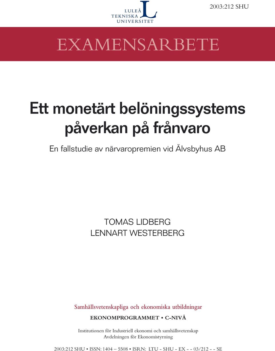 ekonomiska utbildningar EKONOMPROGRAMMET C-NIVÅ Institutionen för Industriell ekonomi och