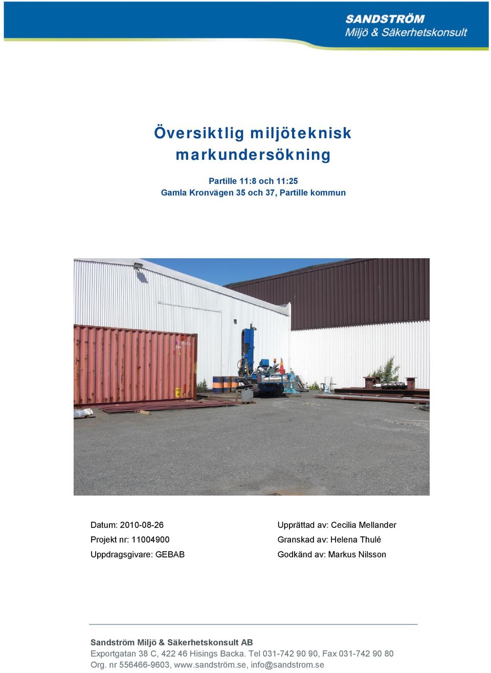 Uppdragsgivare: GEBAB Godkänd av: Markus Nilsson Sandström Miljö & Säkerhetskonsult AB Exportgatan 38 C,