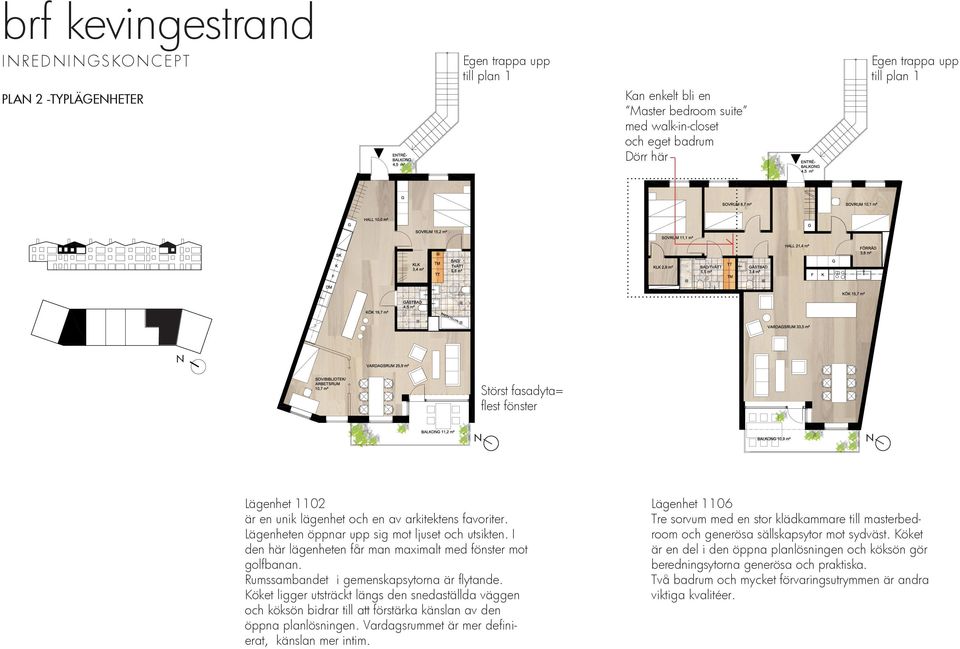 Rumssambandet i gemenskapsytorna är flytande. Köket ligger utsträckt längs den snedaställda väggen och köksön bidrar till att förstärka känslan av den öppna planlösningen.