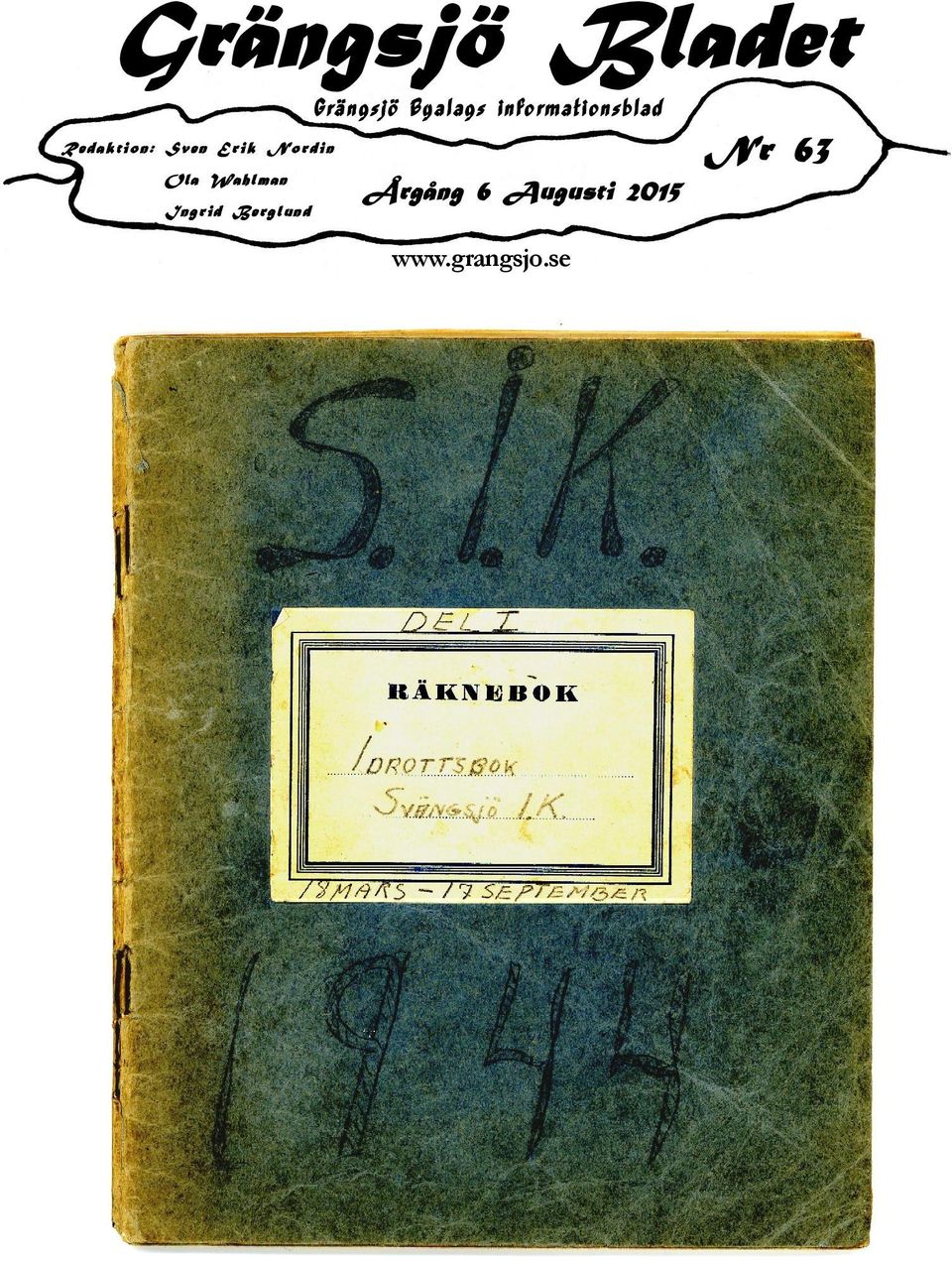 en E r i k N o r d i n Ola Wahl man I ng r