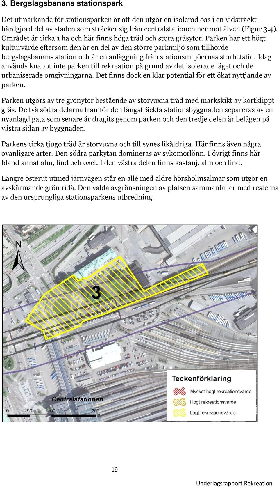 Parken har ett högt kulturvärde eftersom den är en del av den större parkmiljö som tillhörde bergslagsbanans station och är en anläggning från stationsmiljöernas storhetstid.