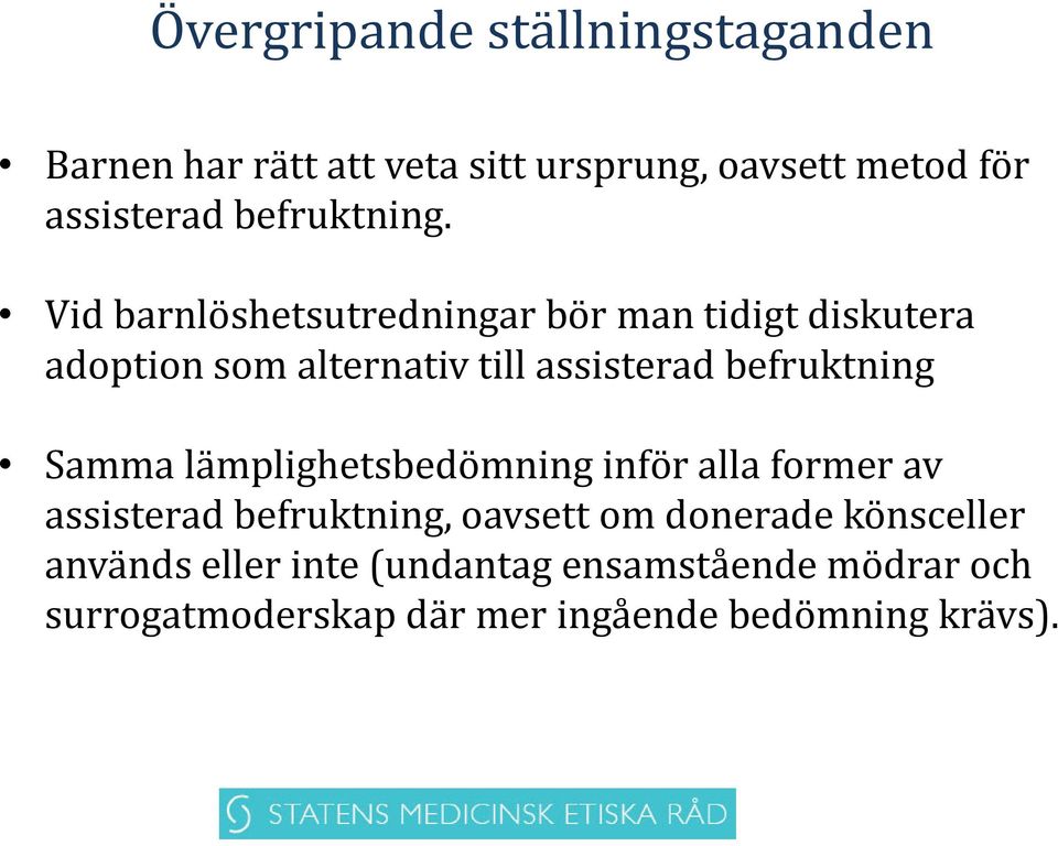 Vid barnlöshetsutredningar bör man tidigt diskutera adoption som alternativ till assisterad befruktning