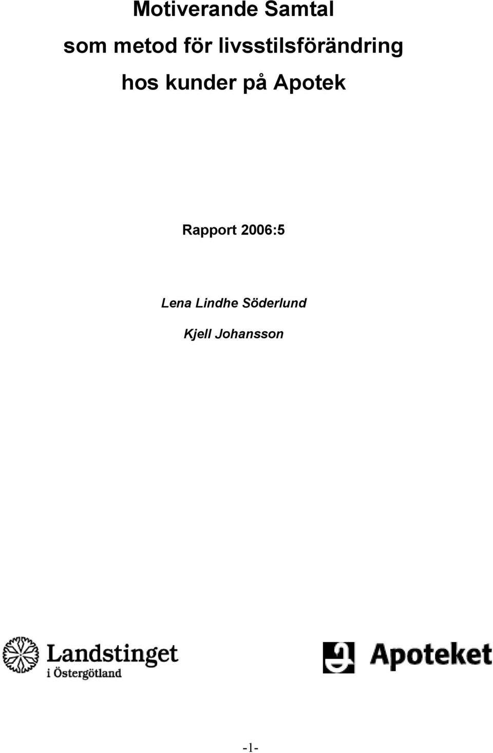 på Apotek Rapport 2006:5 Lena