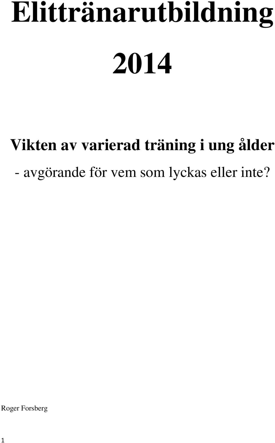 ung ålder - avgörande för vem