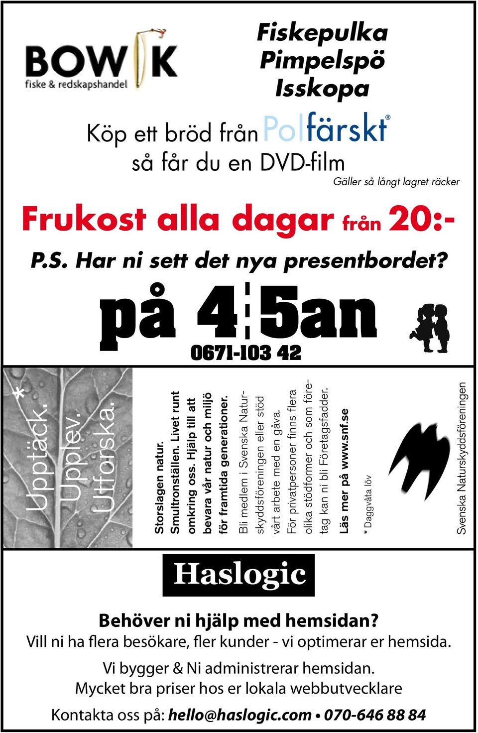 Bli medlem i Svenska Naturskyddsföreningen eller stöd vårt arbete med en gåva. För privatpersoner finns flera olika stödformer och som företag kan ni bli Företagsfadder. Läs mer på www.snf.