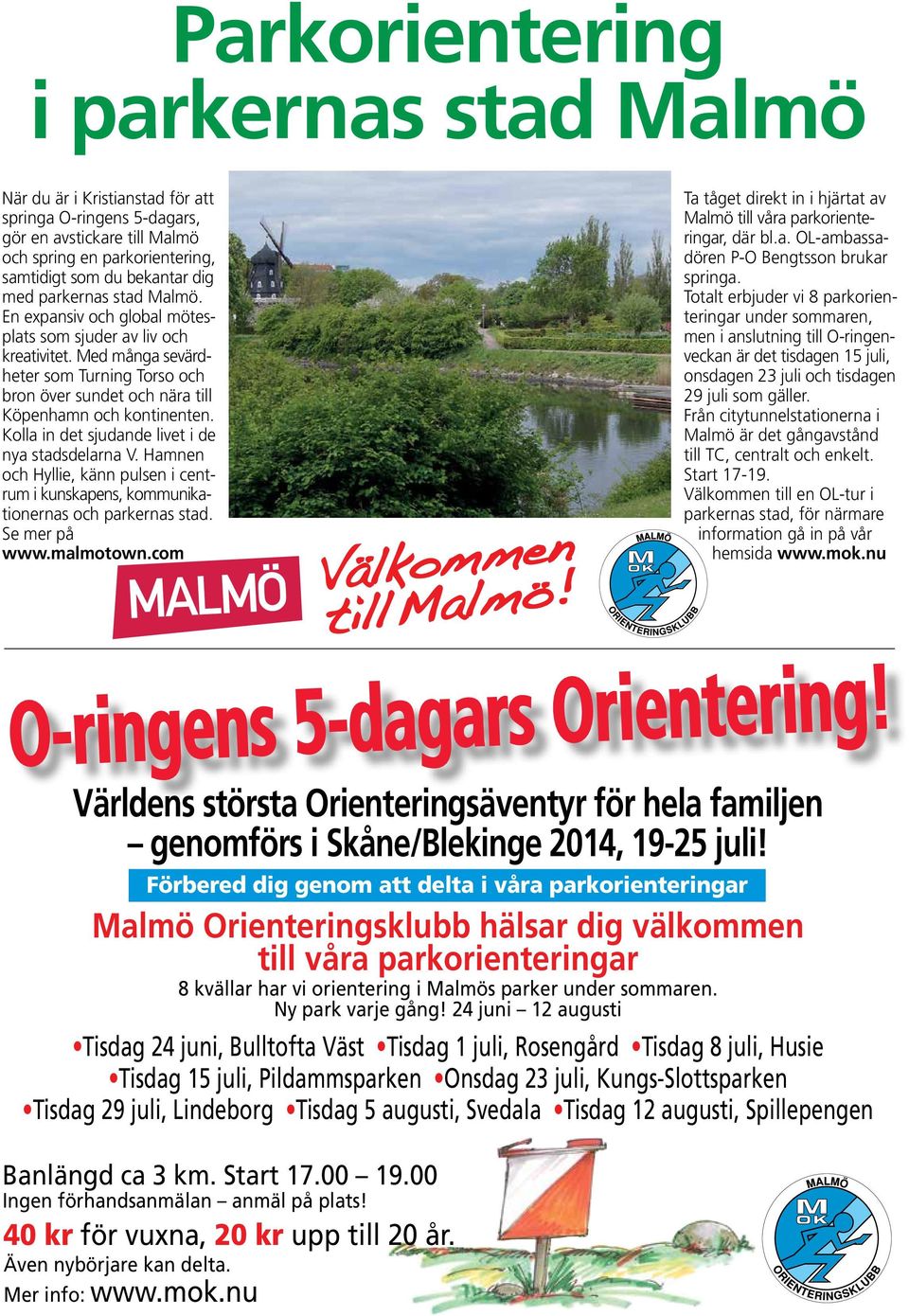 Kolla in det sjudande livet i de nya stadsdelarna V. Hamnen och Hyllie, känn pulsen i centrum i kunskapens, kommunikationernas och parkernas stad. Se mer på www.malmotown.com Välkommen tillmalmö!