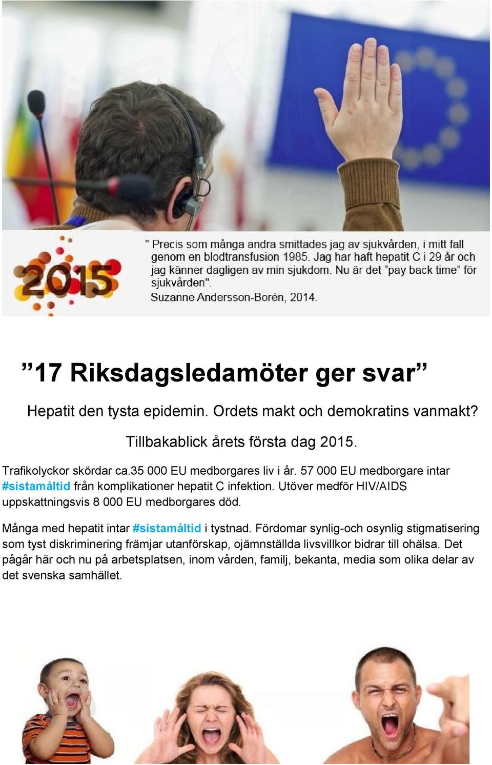 Utöver medför HIV/AIDS uppskattningsvis 8 000 EU medborgares död. Många med hepatit intar #sistamåltid i tystnad.