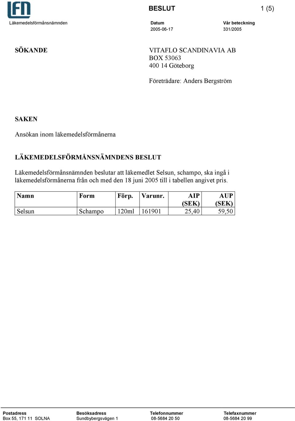 Läkemedelsförmånsnämnden beslutar att läkemedlet Selsun, schampo, ska ingå i läkemedelsförmånerna från och med den