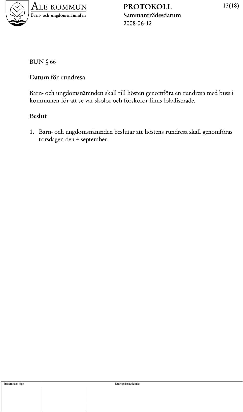 skolor och förskolor finns lokaliserade. 1.