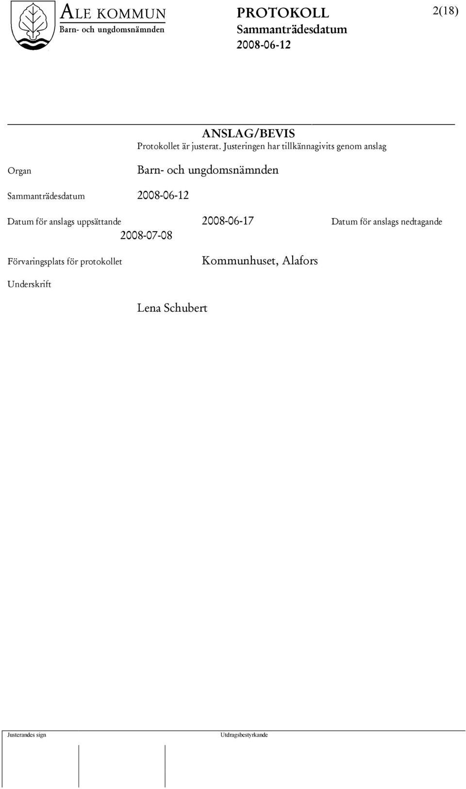 ungdomsnämnden Datum för anslags uppsättande 2008-06-17 Datum för