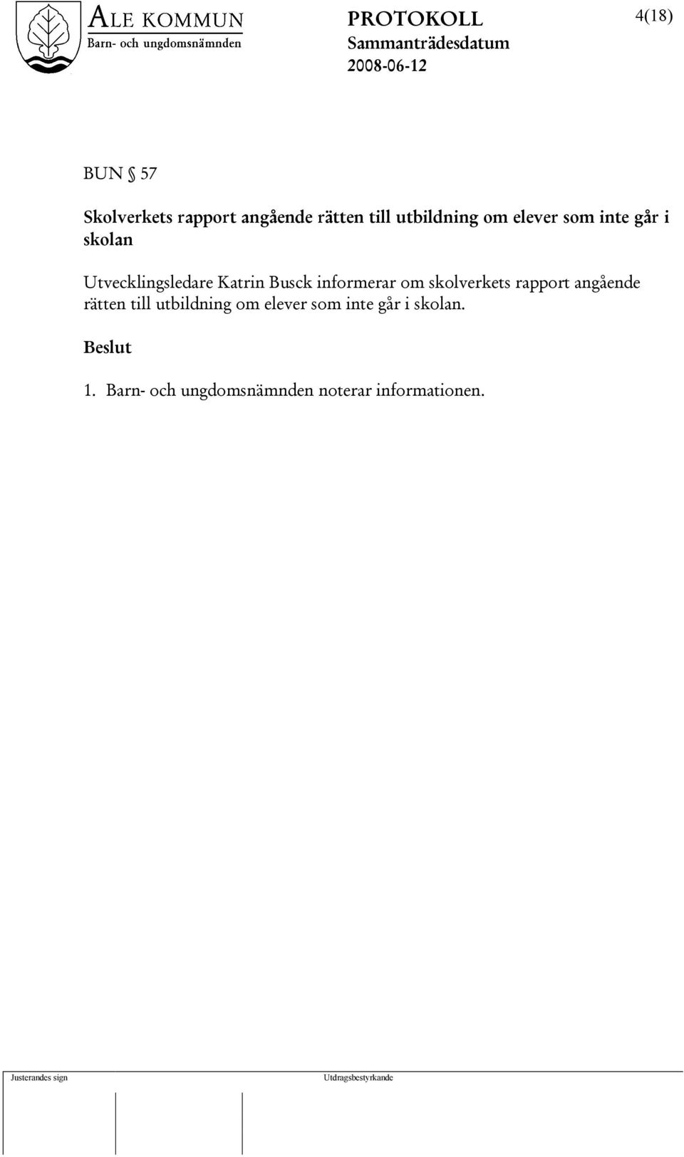 informerar om skolverkets rapport angående rätten till utbildning om