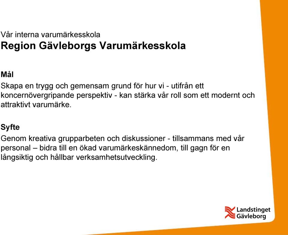 attraktivt varumärke.