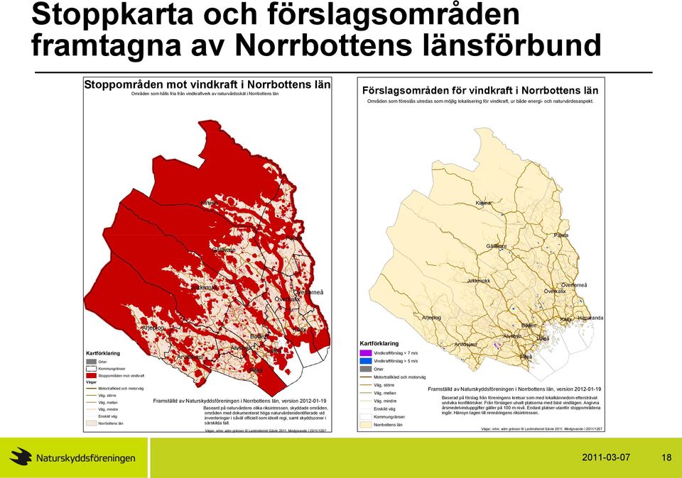 Kiruna Kiruna Pajala Pajala Gällivare Gällivare Jokkmokk Jokkmokk Övertorneå Överkalix Övertorneå Överkalix Arjeplog Arjeplog Kalix Älvsbyn Boden Älvsbyn Kartförklaring Kartförklaring Luleå