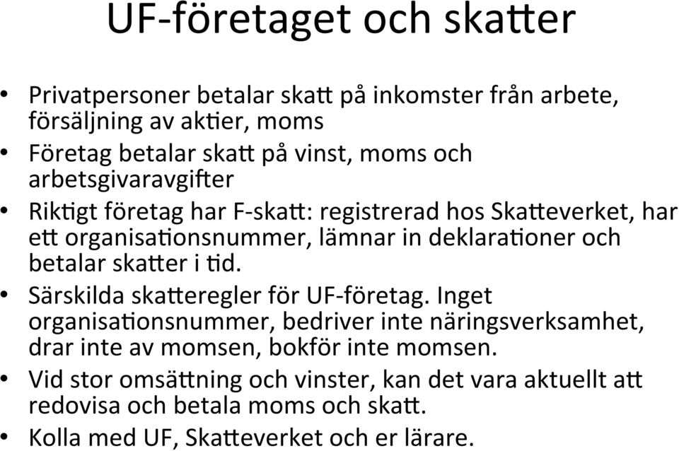 ska0er i Kd. Särskilda ska0eregler för UF- företag.