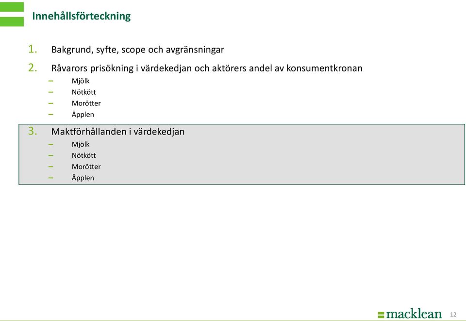 Råvarors prisökning i värdekedjan och aktörers andel av