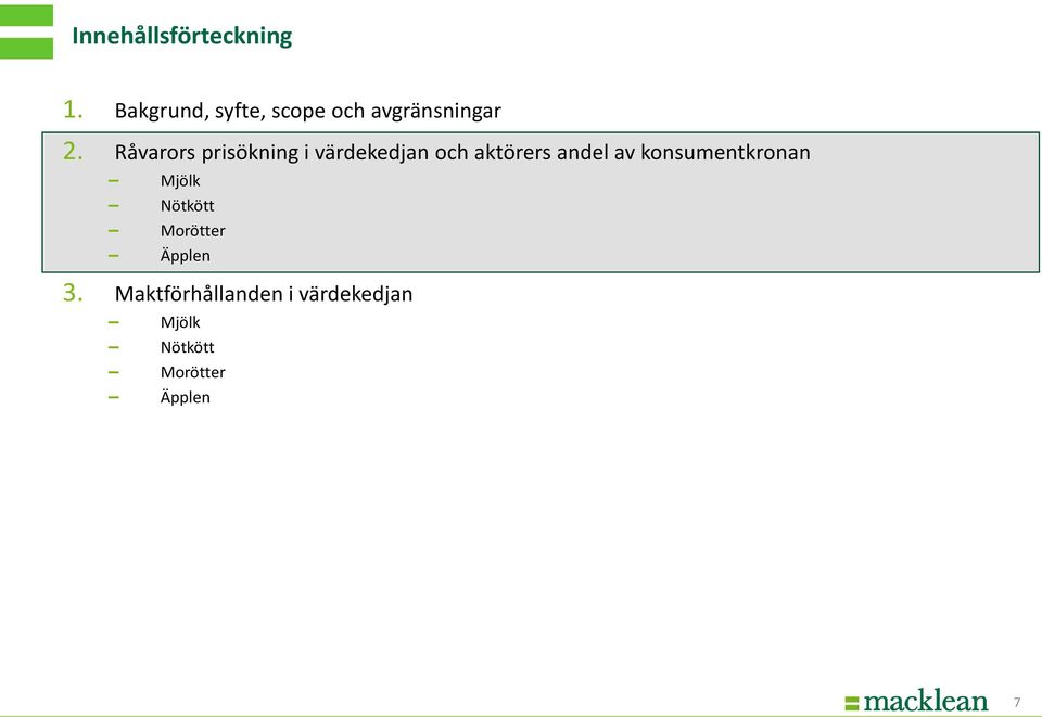 Råvarors prisökning i värdekedjan och aktörers andel av