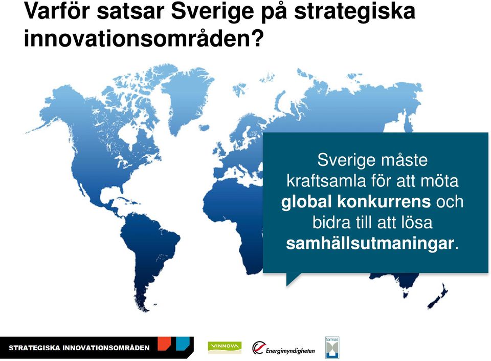 Sverige måste kraftsamla för att möta