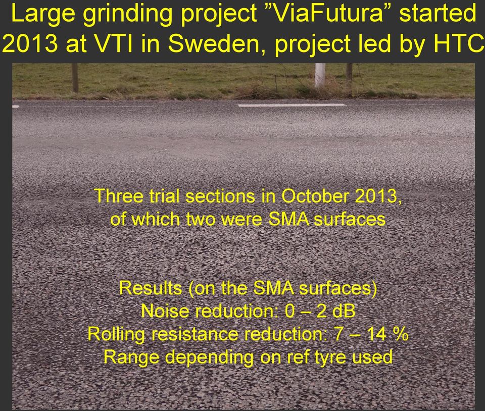 two were SMA surfaces Results (on the SMA surfaces) Noise reduction: