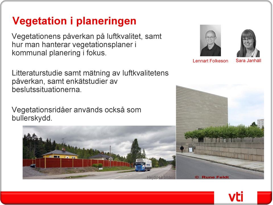 Litteraturstudie samt mätning av luftkvalitetens påverkan, samt enkätstudier av