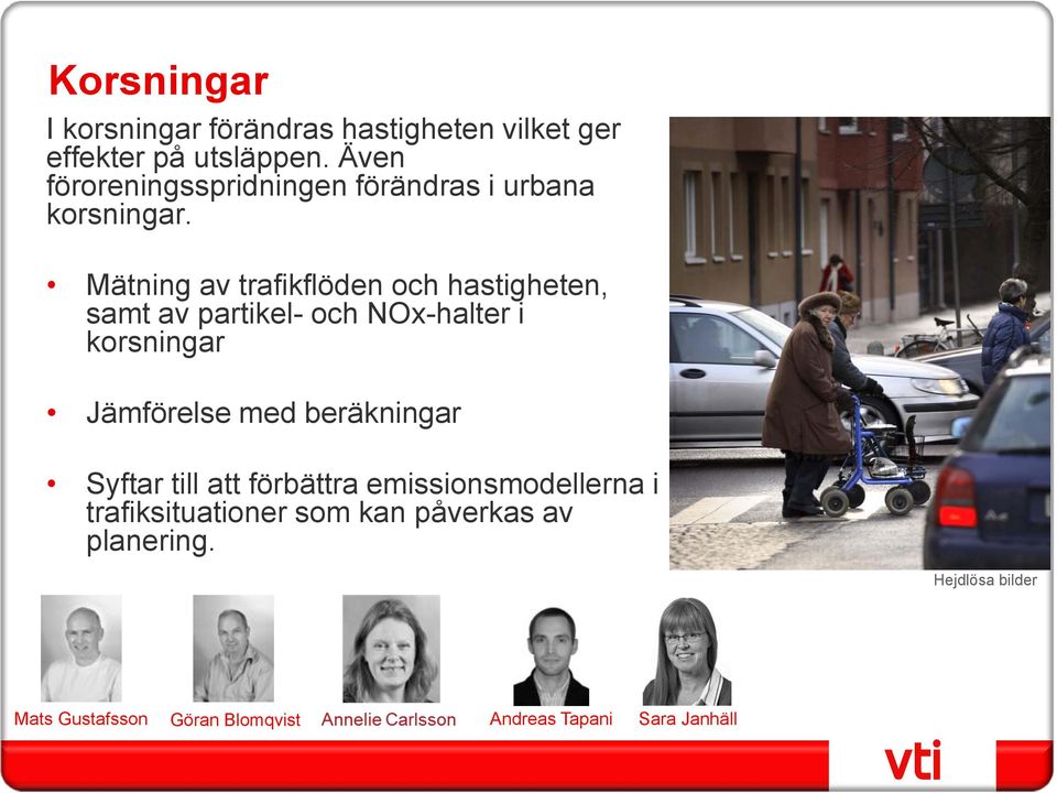 Mätning av trafikflöden och hastigheten, samt av partikel- och NOx-halter i korsningar Jämförelse med