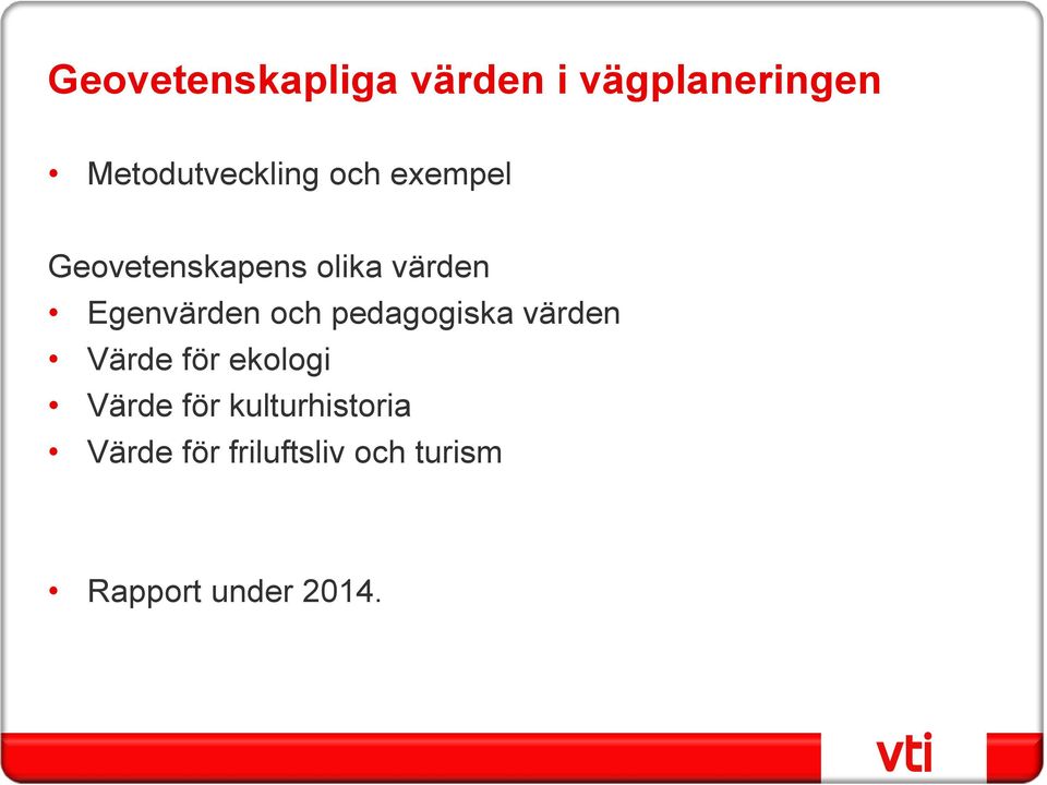 pedagogiska värden Värde för ekologi Värde för