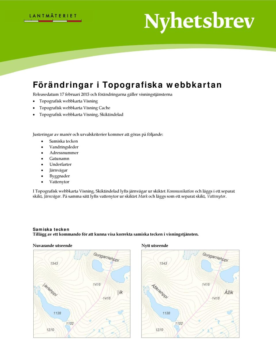 Underfarter Järnvägar Byggnader Vattenytor I Topografisk webbkarta Visning, Skiktindelad lyfts järnvägar ur skiktet Kommunikation och läggs i ett separat skikt, Järnvägar.