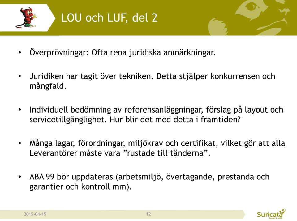 Individuell bedömning av referensanläggningar, förslag på layout och servicetillgänglighet.