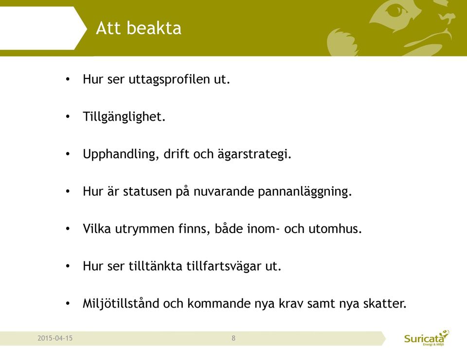 Hur är statusen på nuvarande pannanläggning.