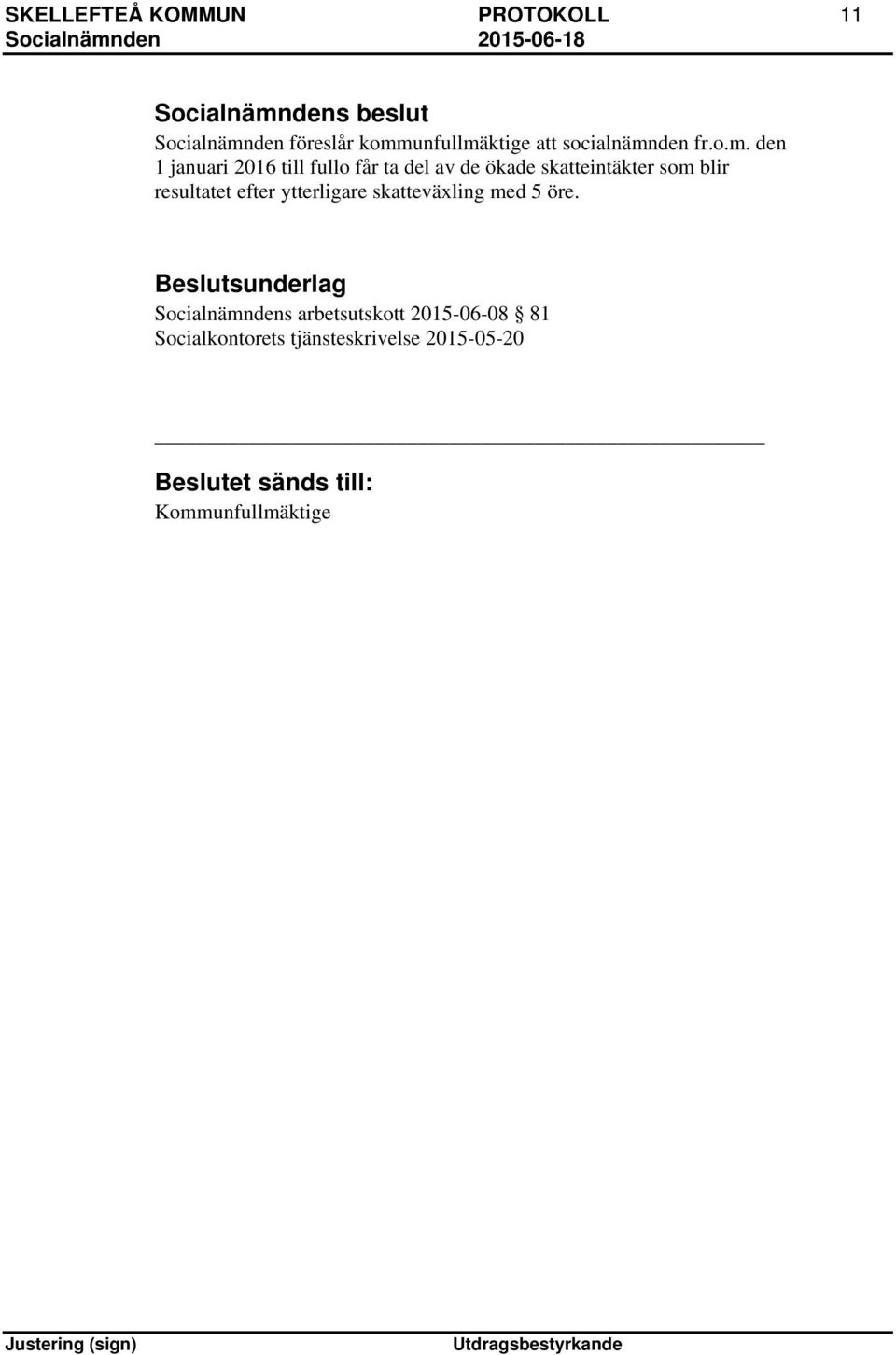 efter ytterligare skatteväxling med 5 öre.