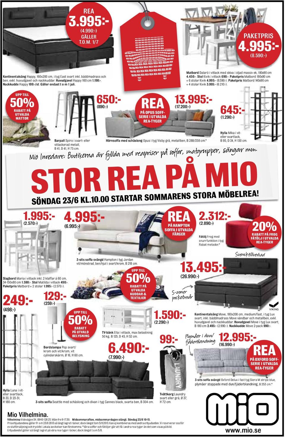UPP TILL 50% RABATT PÅ UTVALDA MATTOR 650:- (890:-) REA PÅ OPUS SOFF- SERIE I UTVALDA REA-TYGER Matbord Dalarö i vitlack med skiva i oljad massiv ek, 180x90 cm 4.450:-. Stol Kivik i vitlack 690:-.