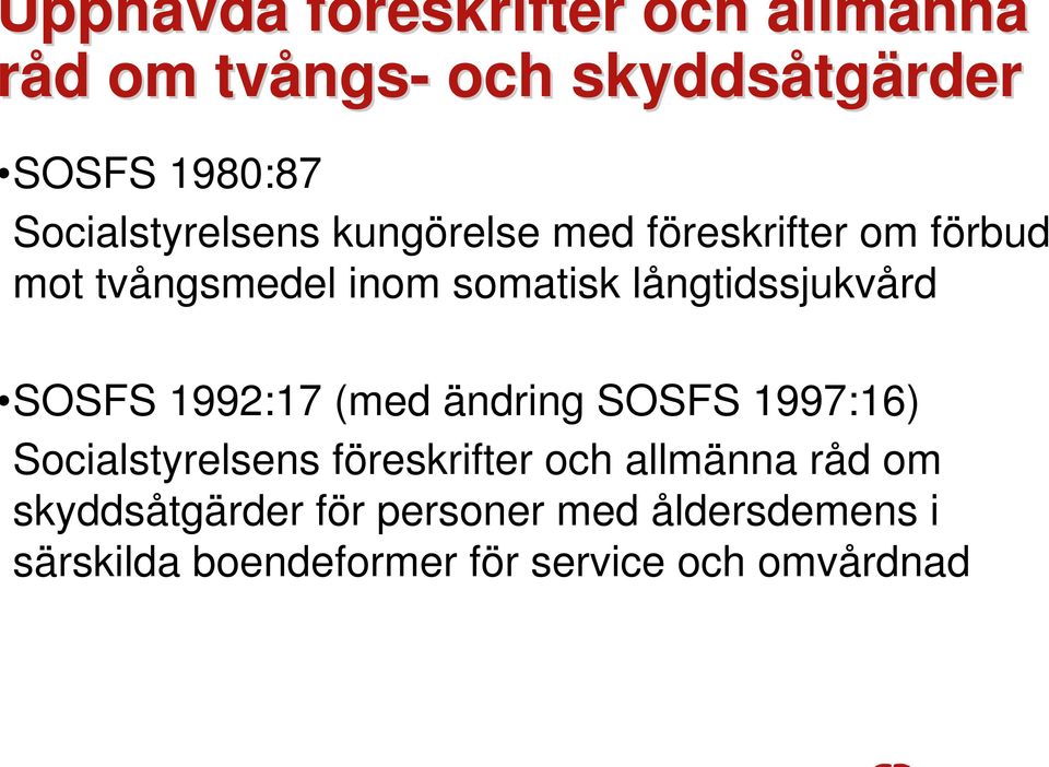 långtidssjukvård SOSFS 1992:17 (med ändring SOSFS 1997:16) Socialstyrelsens föreskrifter och