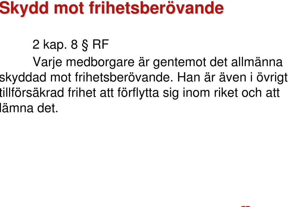 kyddad mot frihetsberövande.